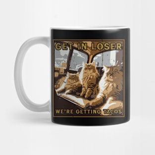 Get in Loser- We're Getting Tacos // Vintage Mean Cats Mug